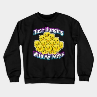 Just Hanging With My Peeps White Crewneck Sweatshirt